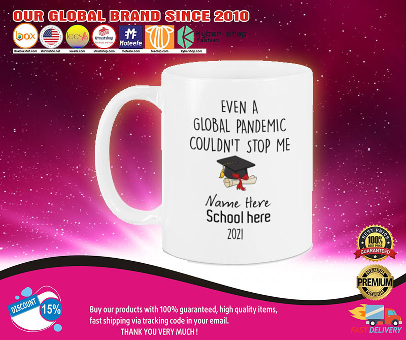 Class of 2021 Even a global pandemic couldn't stop me custom name and school mug2