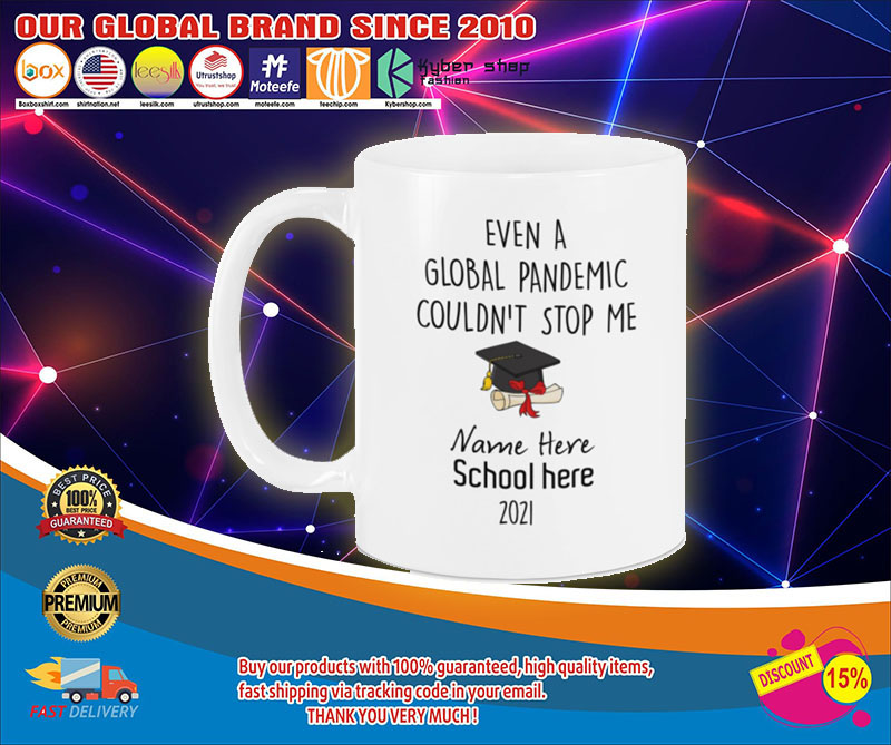 Class of 2021 Even a global pandemic couldn't stop me custom name and school mug4