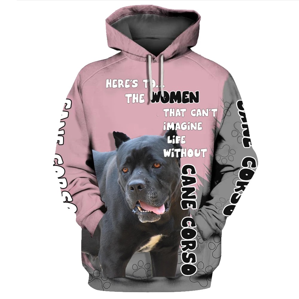 Here’s to the women that can’t imagine life without Cane Corso 3D Hoodie – Hothot 290521