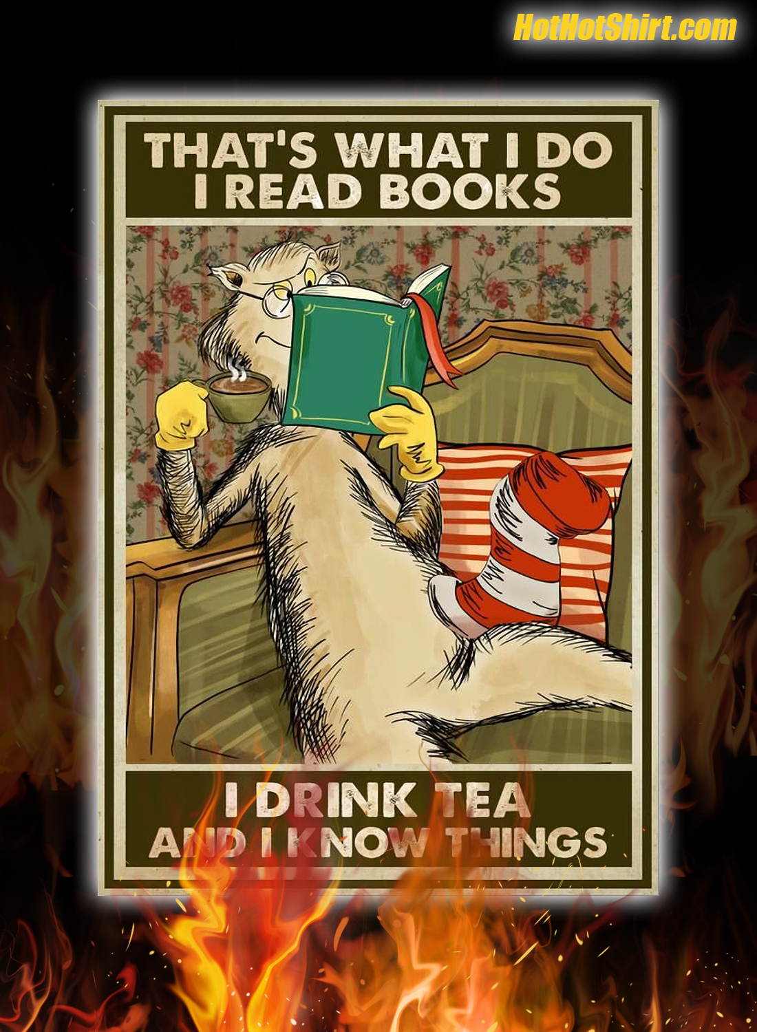 Dr Seuss that's what i do i read books i drink tea and i know things poster