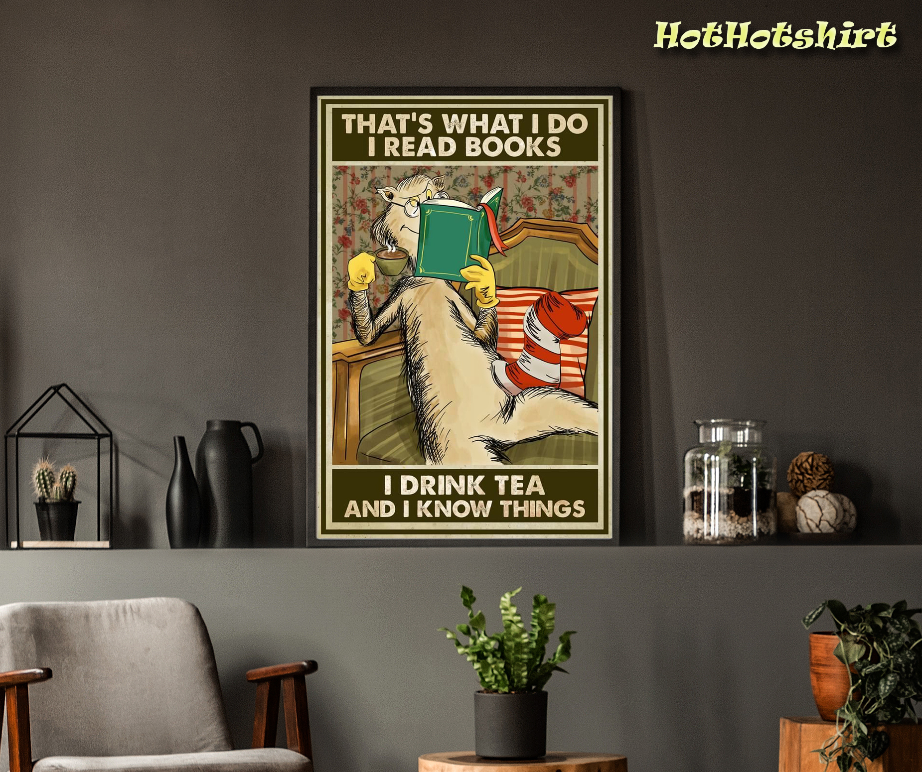 Dr Seuss that's what i do i read books i drink tea and i know things poster