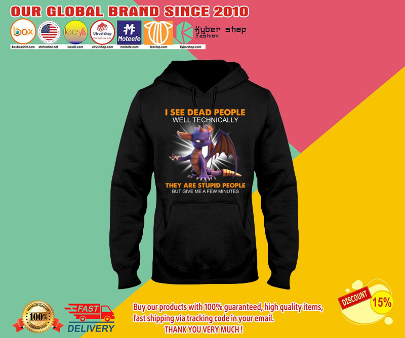 Dragon I see dead people they are stupid people shirt2