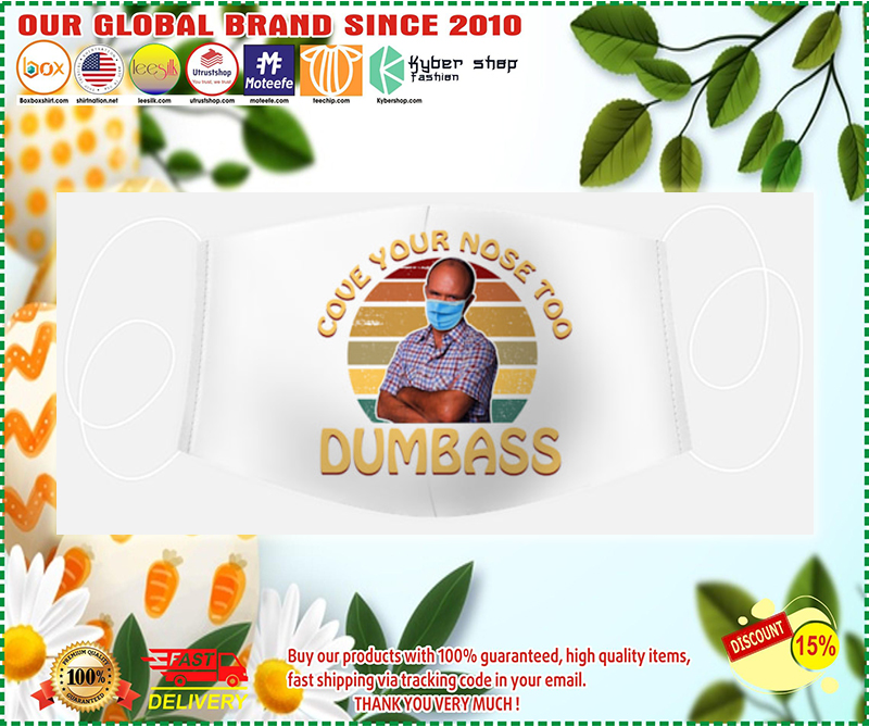 Dumbass cover your nose too face mask – LIMITED EDITION BBS