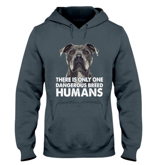 Only one dangerous breed Humans hoodie
