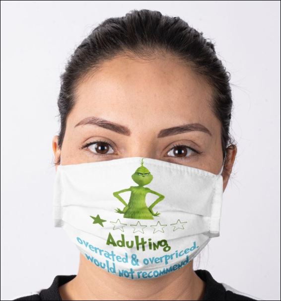 Grinch adulting overrated and overpriced would not recommend anti pollution face mask - maria