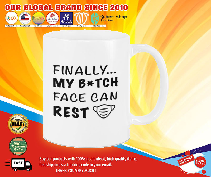 Finally my bitch face can rest mug