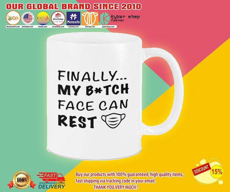 Finally my bitch face can rest mug3