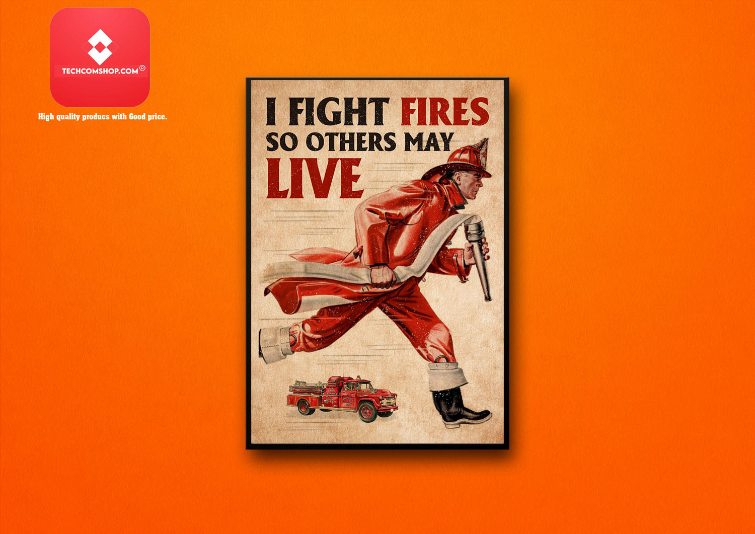 Firefighter I fight fires so others may live poster10