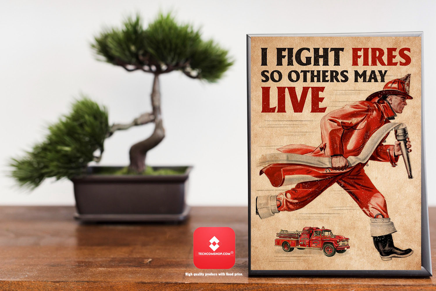 Firefighter I fight fires so others may live poster12