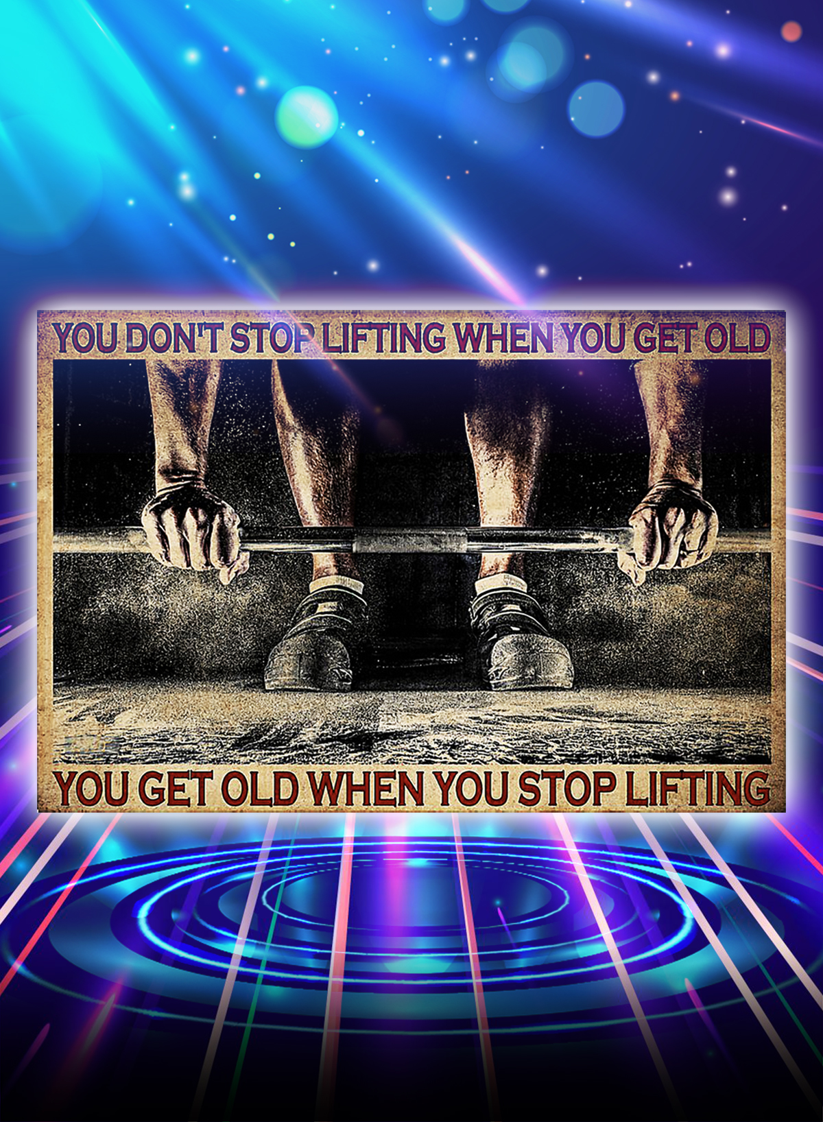 Fitness you don't stop lifting when you get old poster - A1