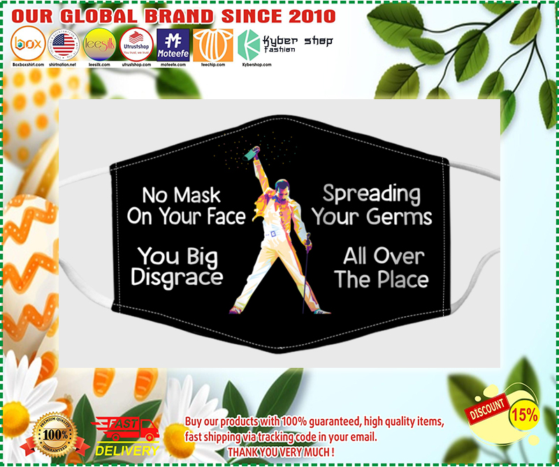 Freddie Mercury no mask on your face  face mask – LIMITED EDITION