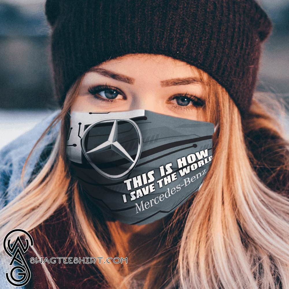 This is how i save the world mercedes-benz full printing face mask