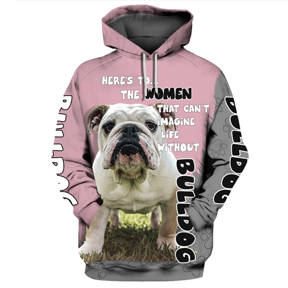 Here’s to the women that can’t imagine life without Bulldog 3D Hoodie – Hothot 290521