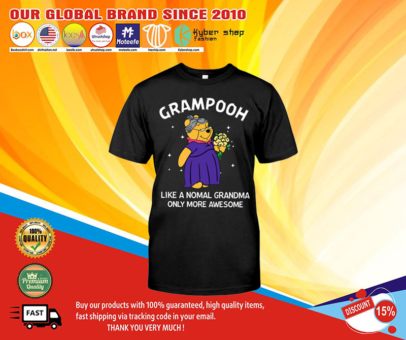 Grampooh like a nomal grandma only more awesome shirt