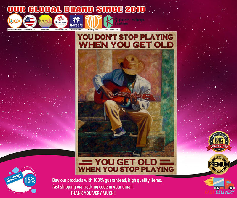 Guitar you don't stop playing when you get old poster1