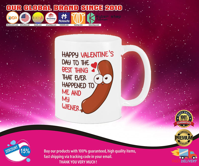 Happy valentine's day to the best thing to me and my wiener mug3