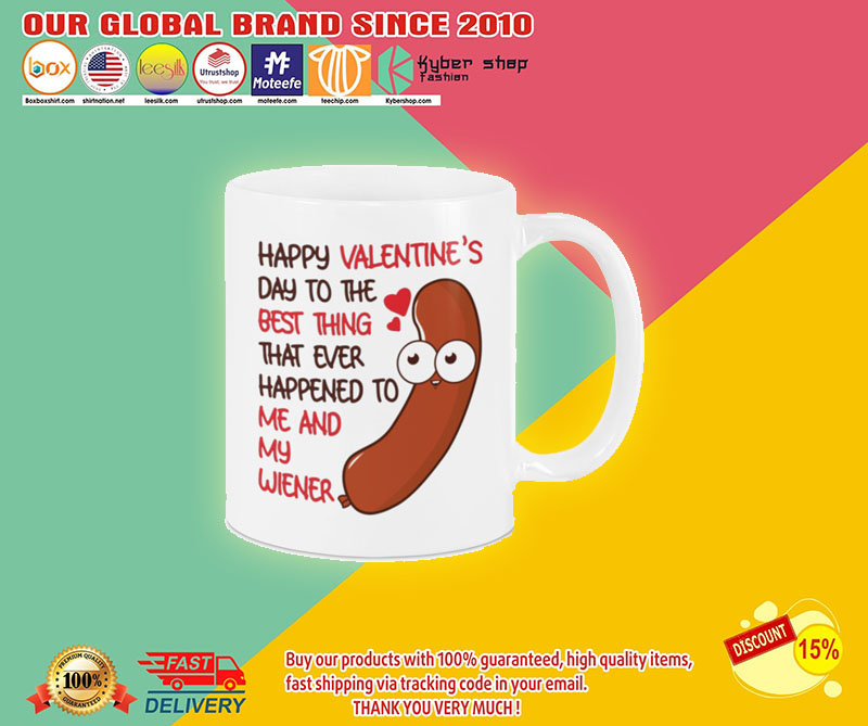 Happy valentine's day to the best thing to me and my wiener mug3