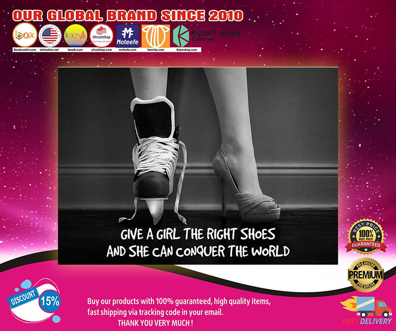 Hockey give the girl the right shoes and she can conquer the world poster1