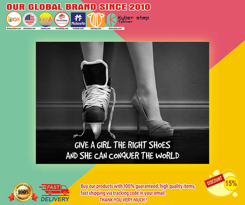 Hockey give the girl the right shoes and she can conquer the world poster1