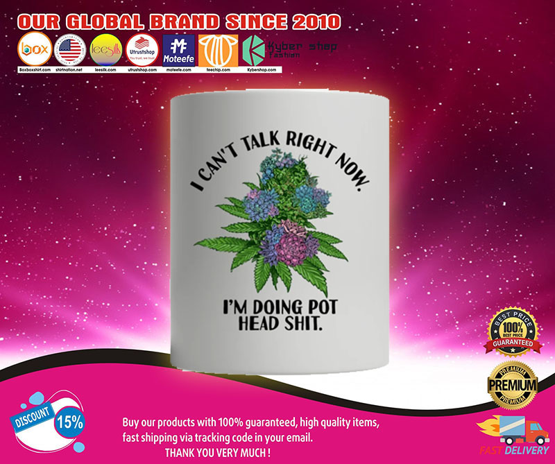 I can't talk right now I'm doing pot head shit mug3