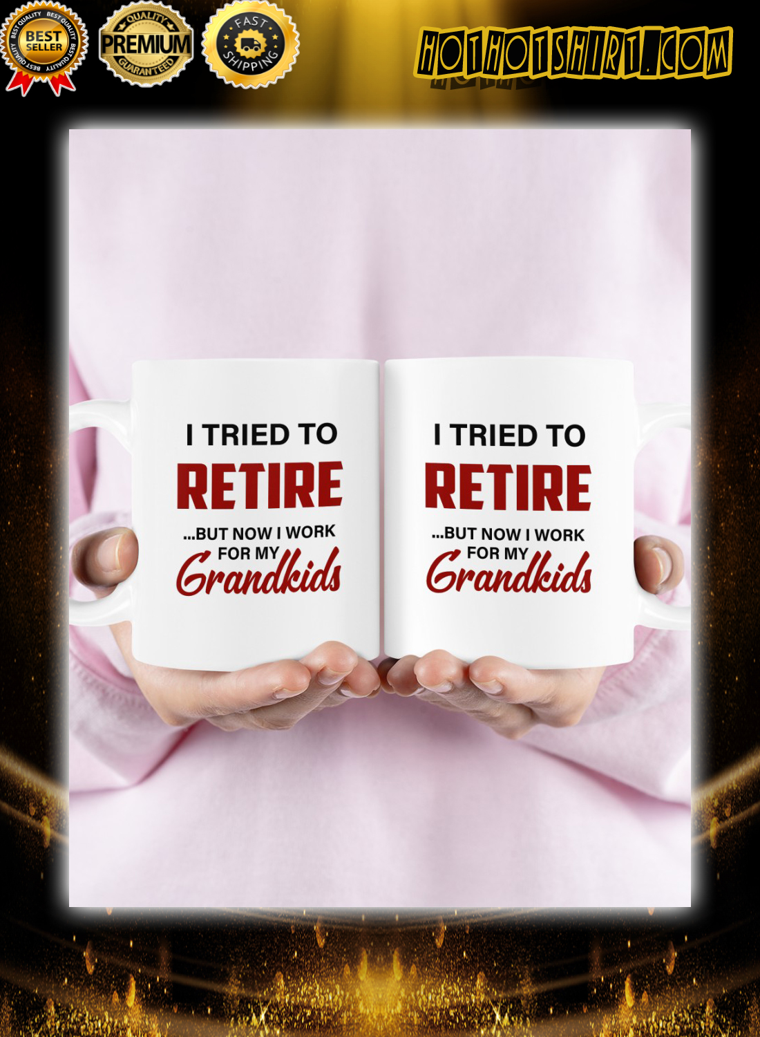 I tried to retire but now i work for my grandkids mug 2