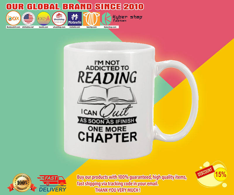 I'm not addicted to reading I can quit as soon as i finish one more chapter mug3