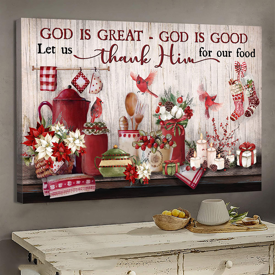 Kitchen God is great god is good canvas and poster