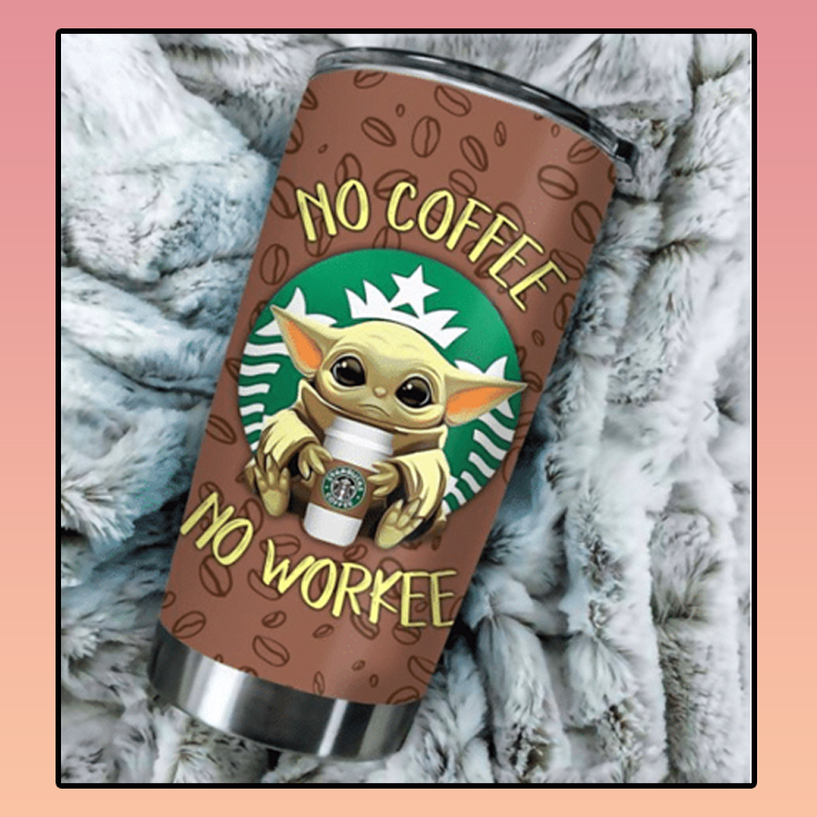 Baby yoda no coffee no workee tumbler2