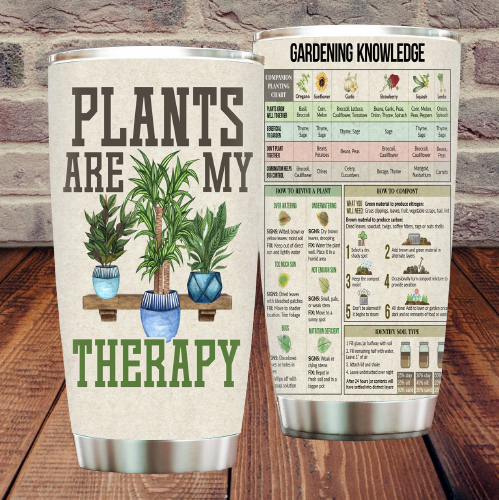Plants are my therapy Gardening knowledge tumbler2