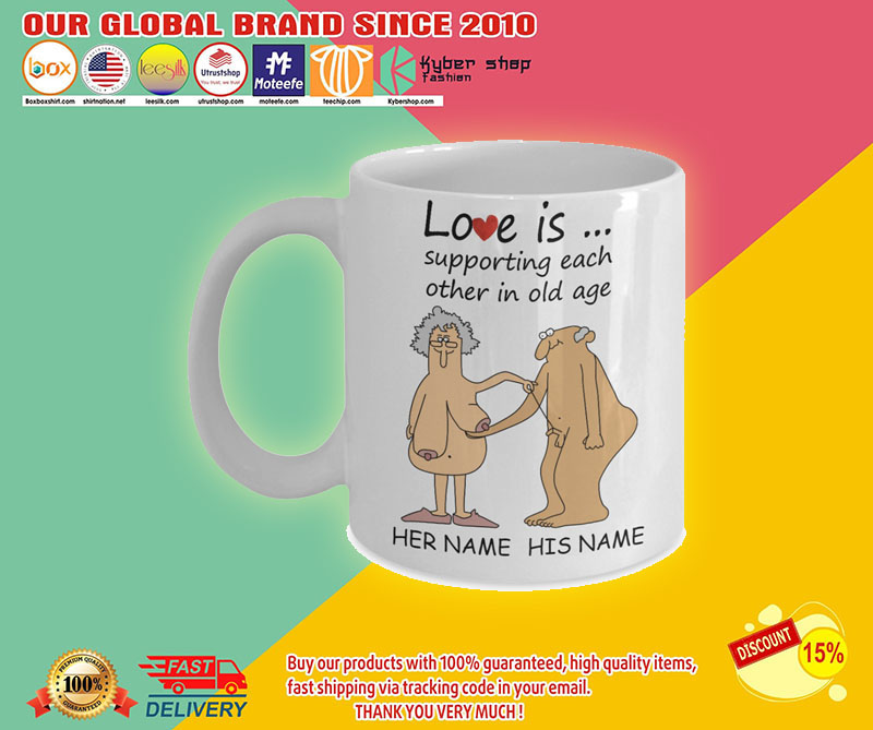 Love Is Supporting Each Other In Old Age Personalized name Mug3