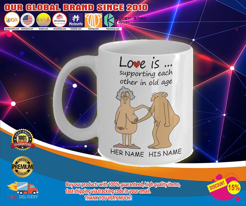 Love Is Supporting Each Other In Old Age Personalized name Mug4