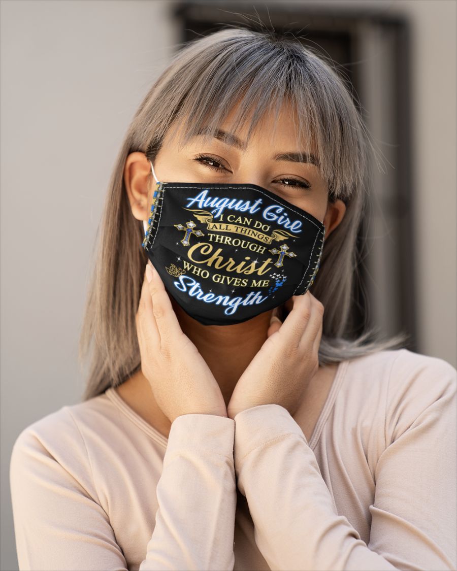 August girl i can do all things through christ who gives me strength face mask