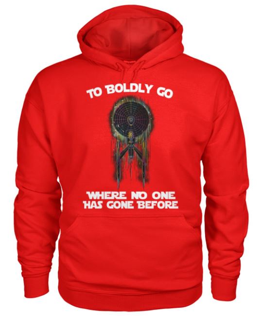 To boldly go where no one has gone before hoodie 2