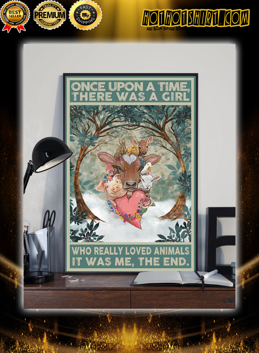 Once Upon A Time There was a Girl who Really Loved Animals it was me the end Poster