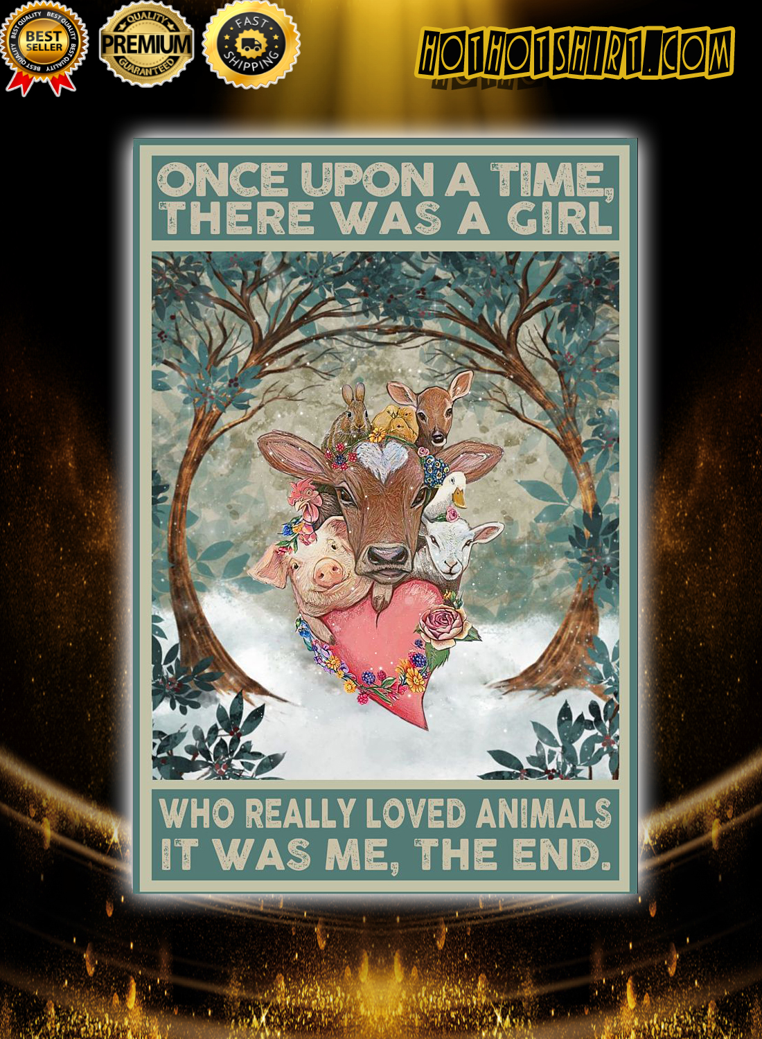 Once Upon A Time There was a Girl who Really Loved Animals it was me the end Poster