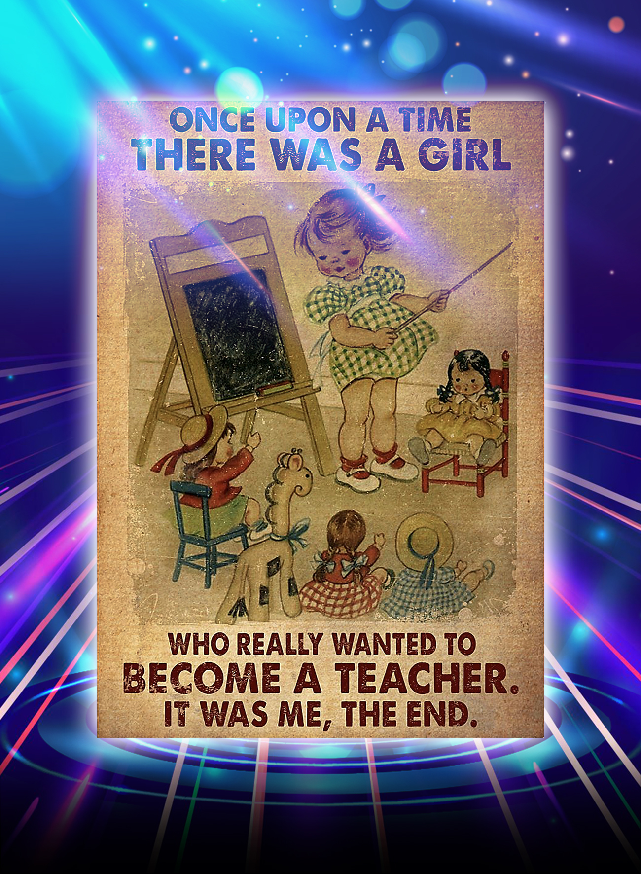 Once upon a time there was a girl wanted to become a teacher poster – Saleoff