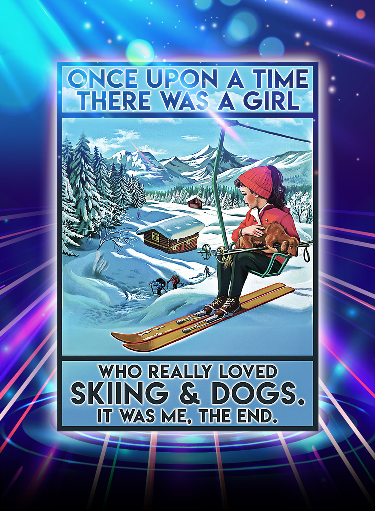 Once upon a time there was a girl who really loved skiing and dogs poster – Saleoff