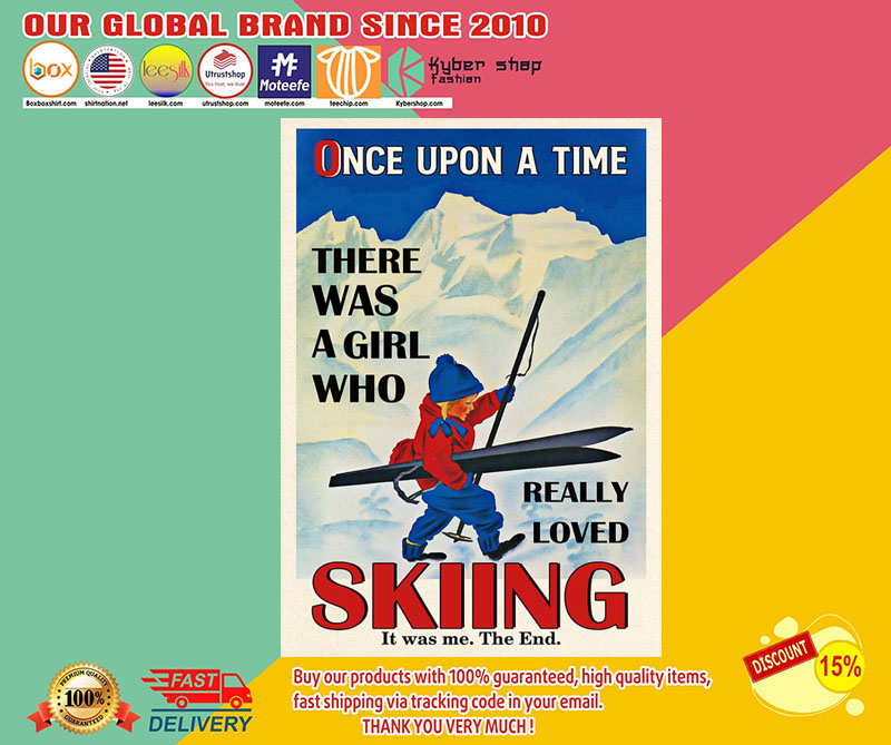 Once upon a time there was a girl who really loved skiing poster3