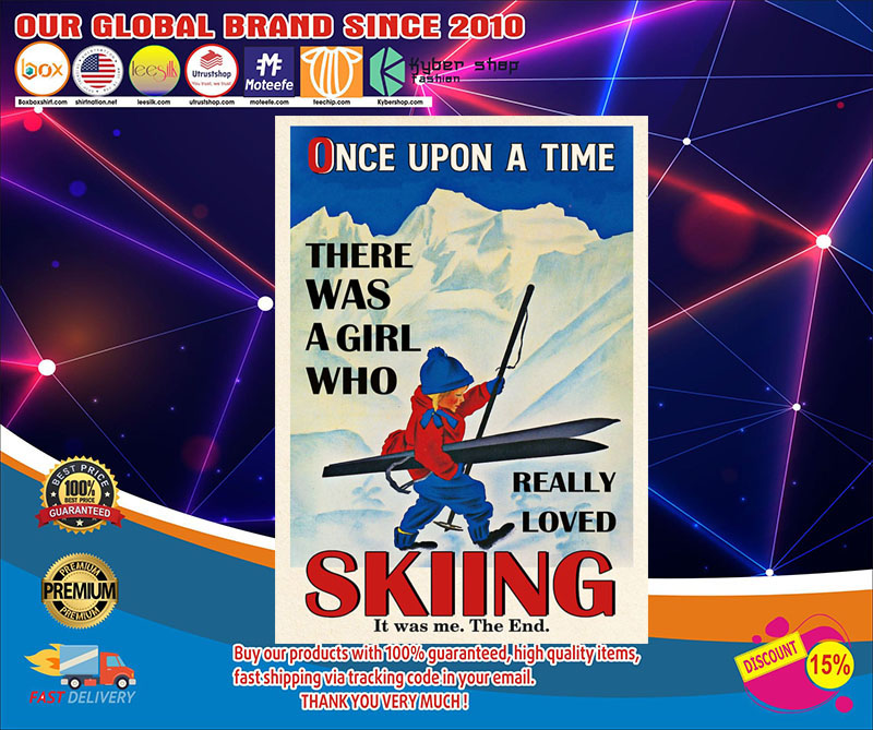 Once upon a time there was a girl who really loved skiing poster4