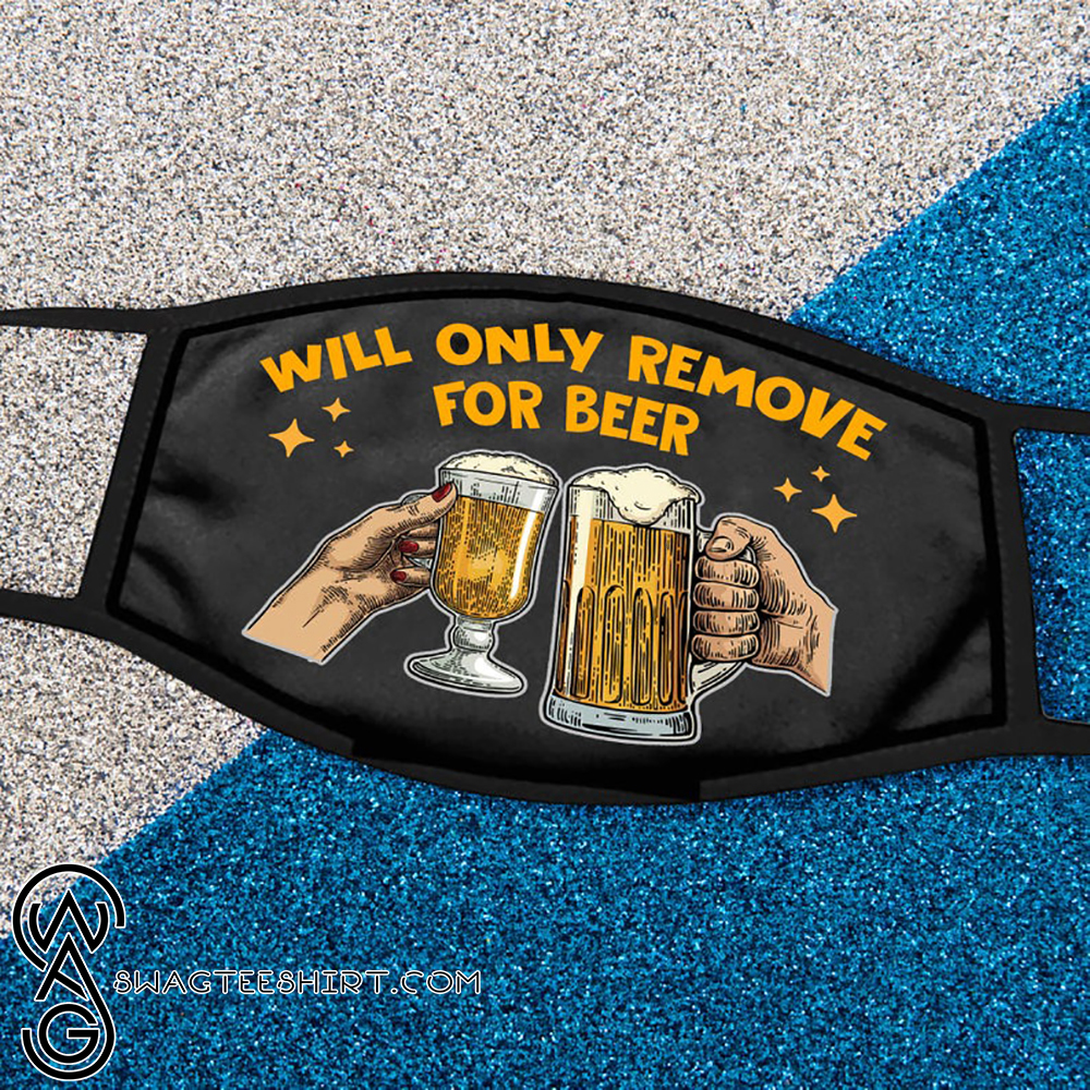 Will only remove for beer full printing face mask - maria