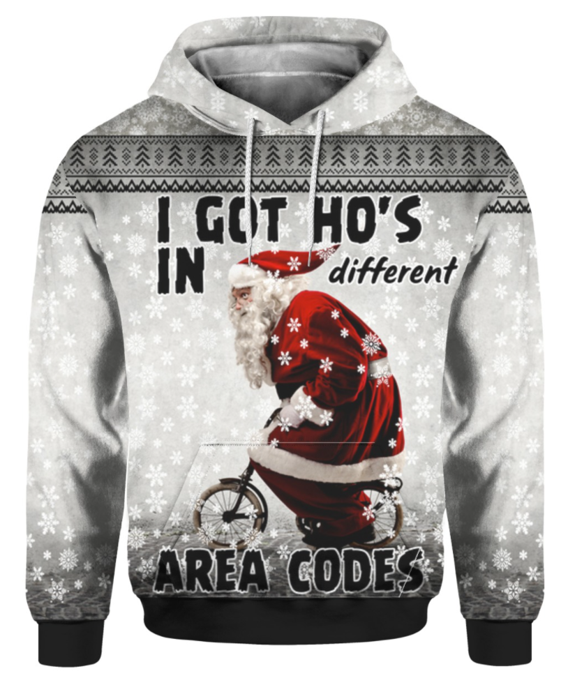 Santa Claus i got ho's in diffrent area codes 3D ugly hoodie