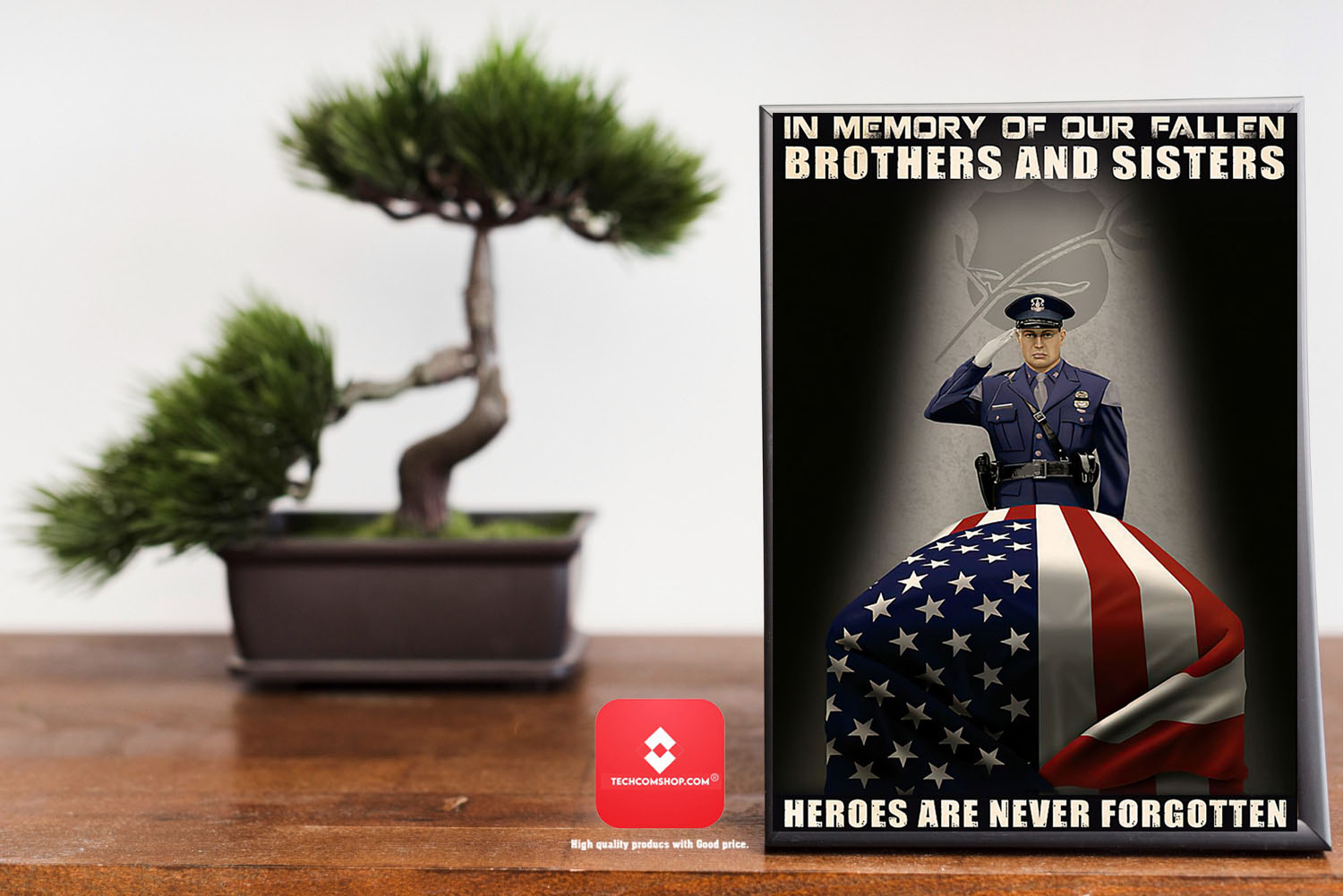 Police In memory of our fallen brothers and sisters heroes are never forgotten poster12