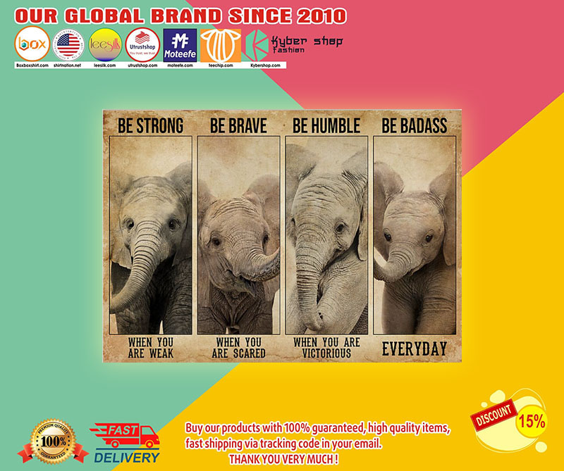 Poster Elephant be strong be brave badass humble poster3