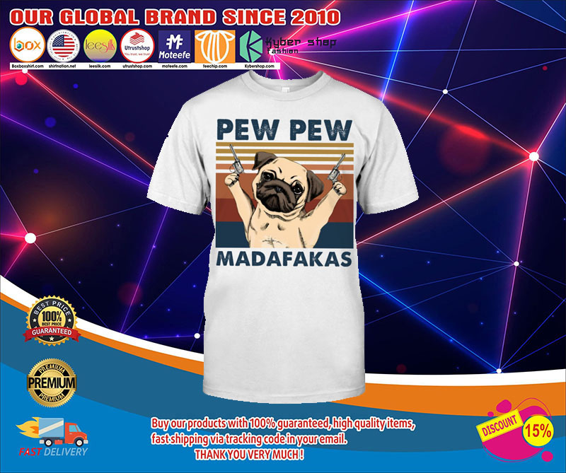 Pug Pew pew madafakas shirt