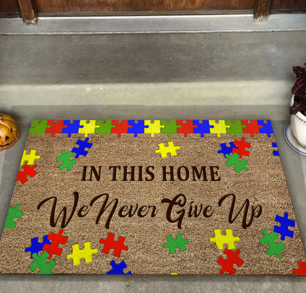 Autism awareness in this home we never give up doormat – dnstyles