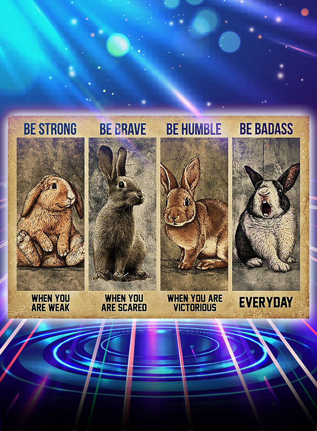 RABBIT BE STRONG BE BRAVE BE HUMBLE BE BADASS POSTER - A4