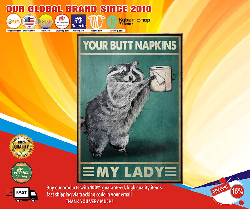 Racoon your butt napkins my lady poster