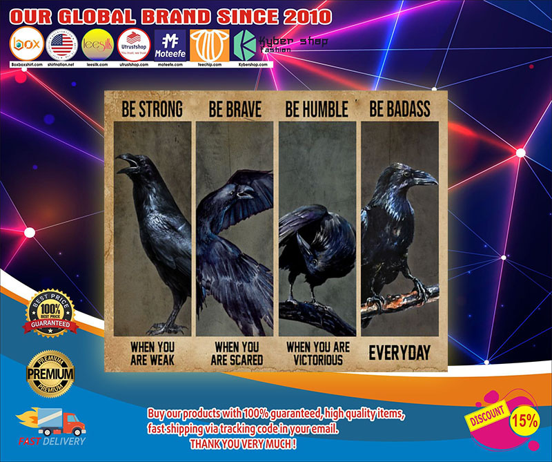Raven be strong be brave be humble be badass poster