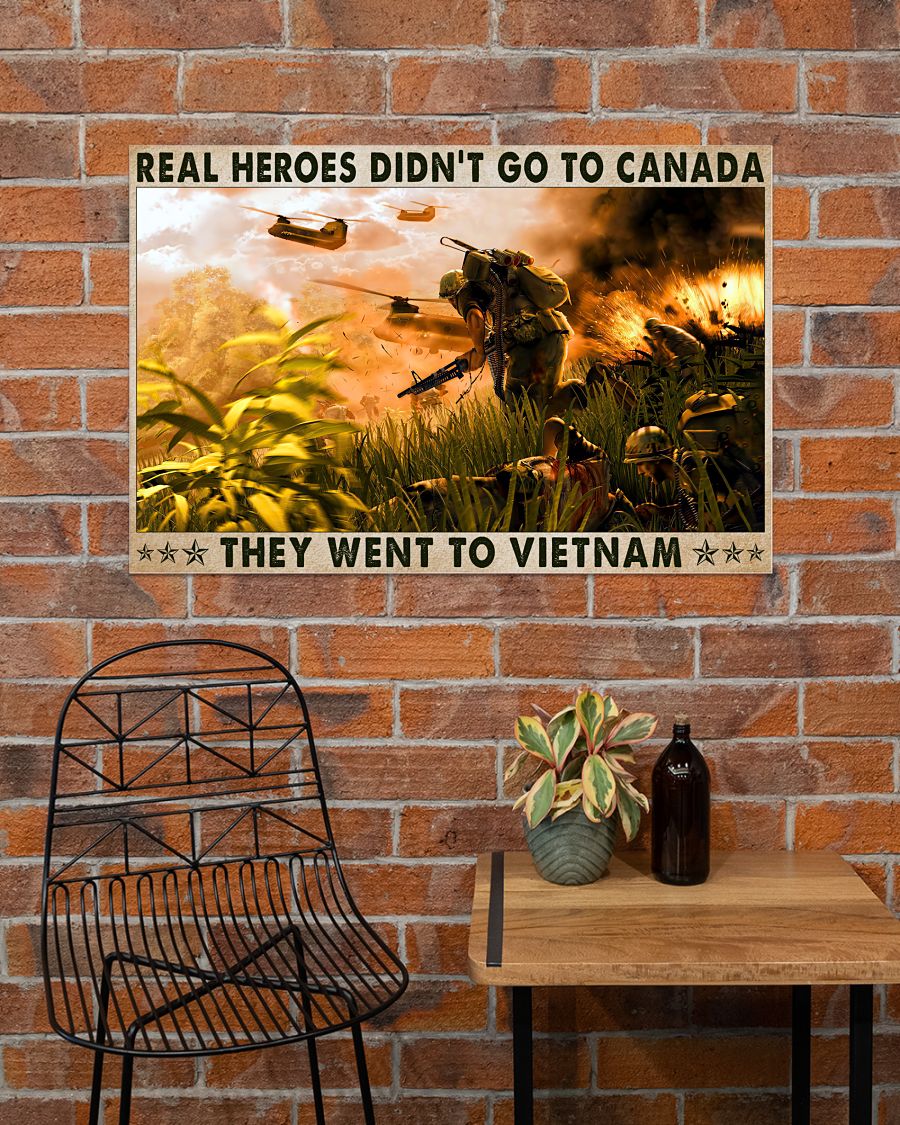 Real heroes didn't go to canada they went to Vietnam poster 11