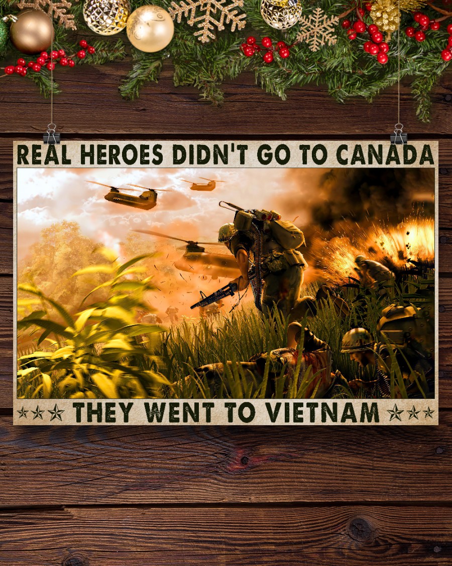 Veteran Real heroes didn’t go to canada they went to vietnam poster